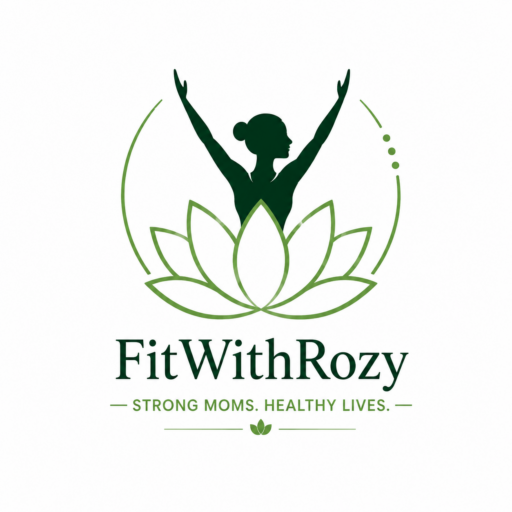 Fit With Rozy — Strong Moms, Healthy Lives